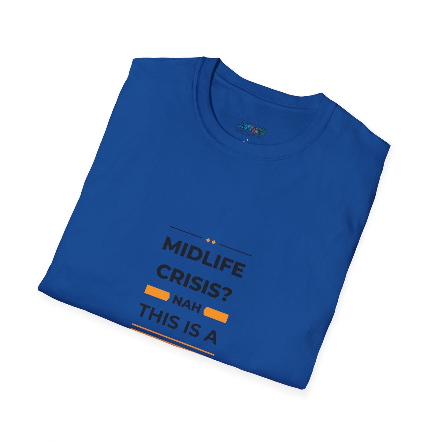 Mid-Life Power Surge Unisex Softstyle T-Shirt, Crisis Humor Tee, Men's Women's Graphic Shirt, Positive Vibes Top, Funny Life Quote Apparel