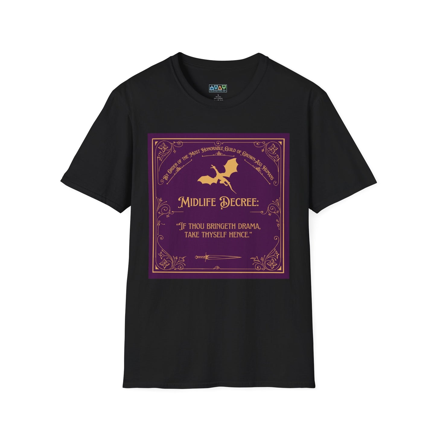 Midlife Decree - If thou bringeth drama, take thyself hence - Funny Quote Unisex T-Shirt -