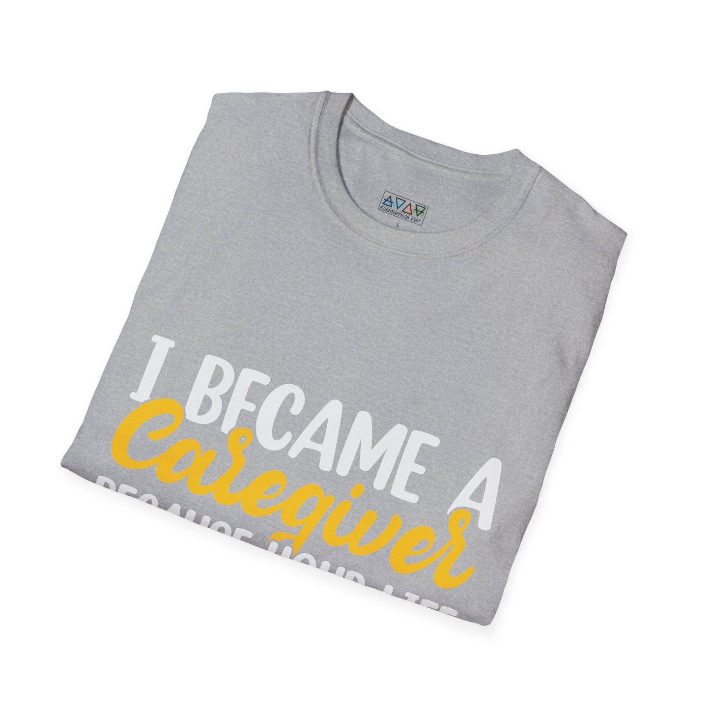 Caregiver Appreciation T-Shirt, Gift for Nurses or Healthcare Workers, Caregiver Life Tee, Supportive Quote Shirt, Nursing Humor Shirt,