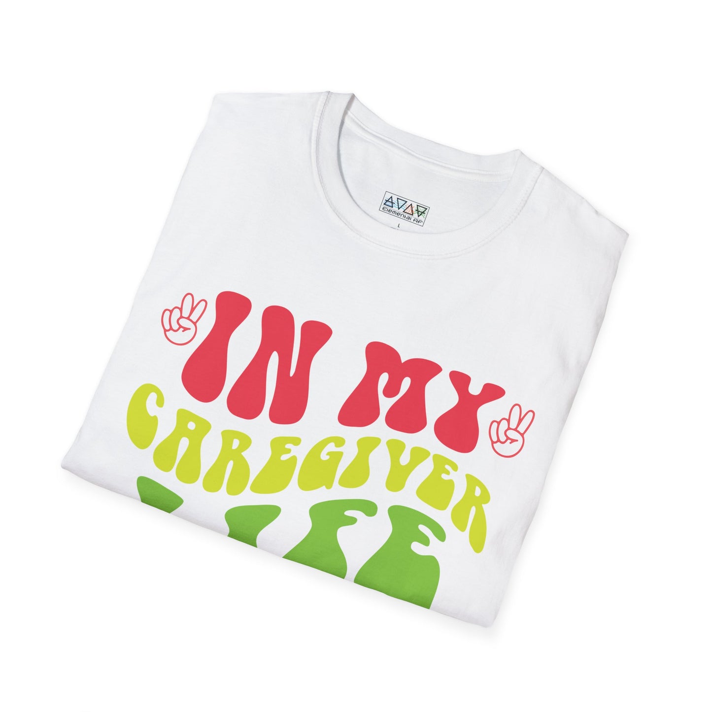 Caregiver Life Era T-Shirt, Unisex Softstyle Tee, Gift for Caregivers, Funny Caregiver Appreciation Shirt, Comfortable Everyday Wear,