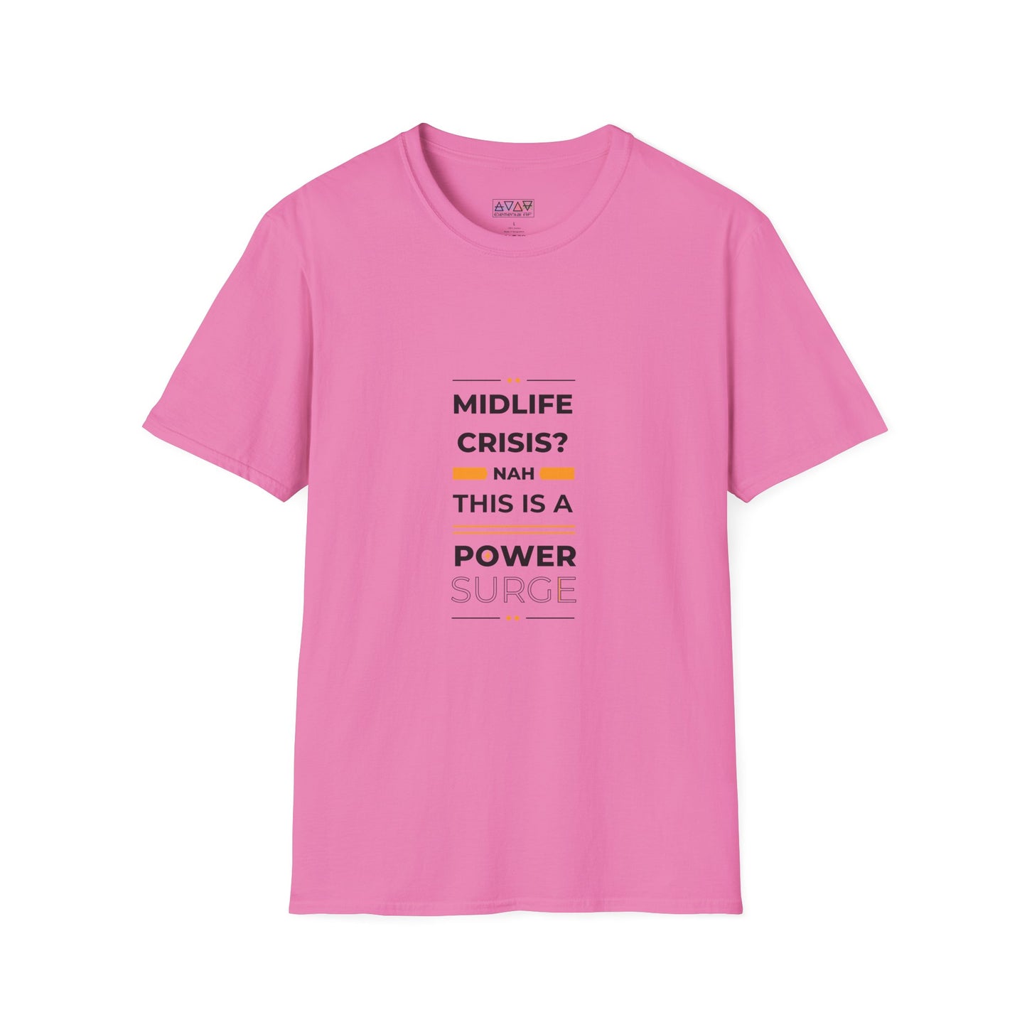 Mid-Life Power Surge Unisex Softstyle T-Shirt, Crisis Humor Tee, Men's Women's Graphic Shirt, Positive Vibes Top, Funny Life Quote Apparel
