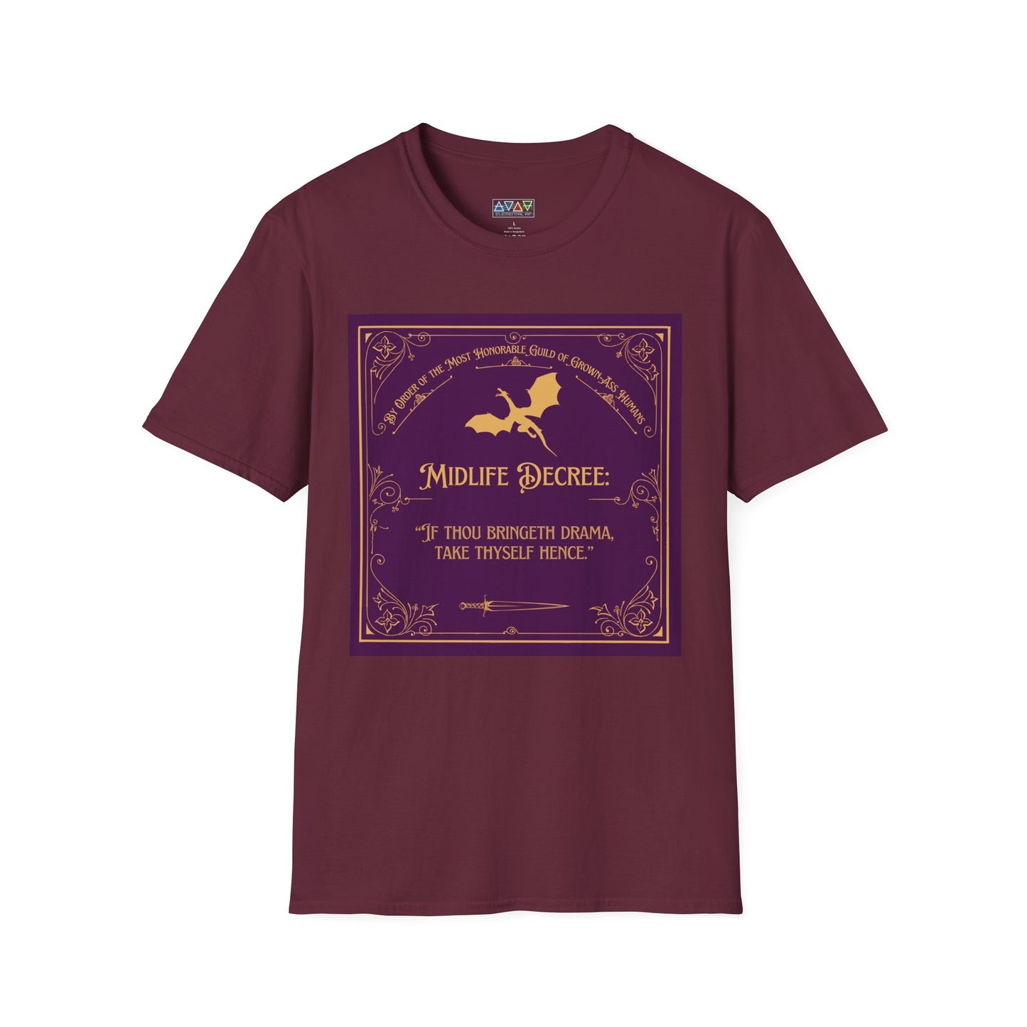 Midlife Decree - If thou bringeth drama, take thyself hence - Funny Quote Unisex T-Shirt -