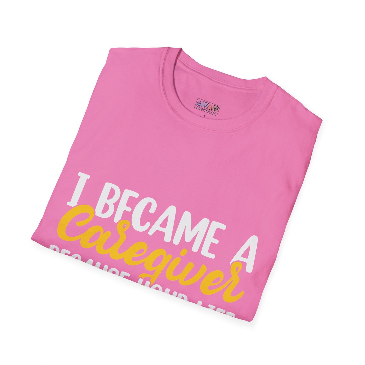 Caregiver Appreciation T-Shirt, Gift for Nurses or Healthcare Workers, Caregiver Life Tee, Supportive Quote Shirt, Nursing Humor Shirt,