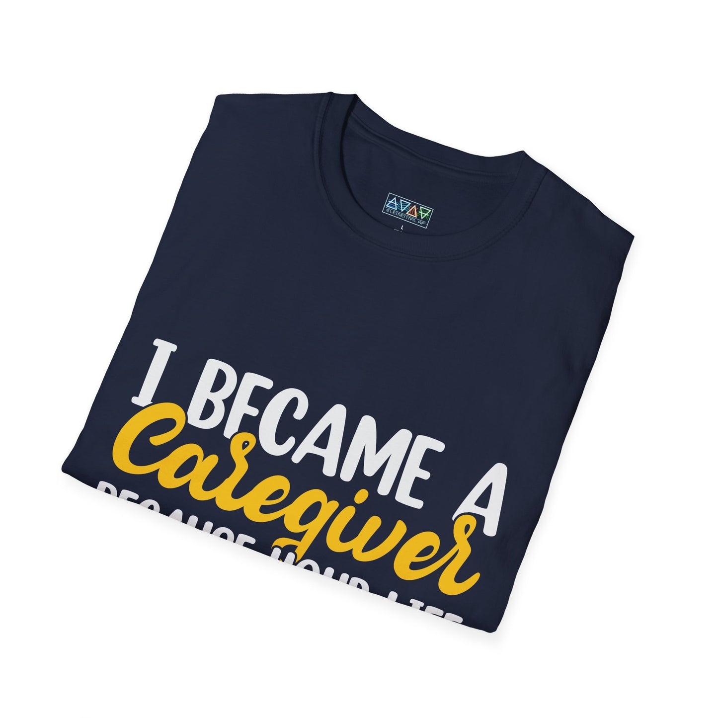 Caregiver Appreciation T-Shirt, Gift for Nurses or Healthcare Workers, Caregiver Life Tee, Supportive Quote Shirt, Nursing Humor Shirt,