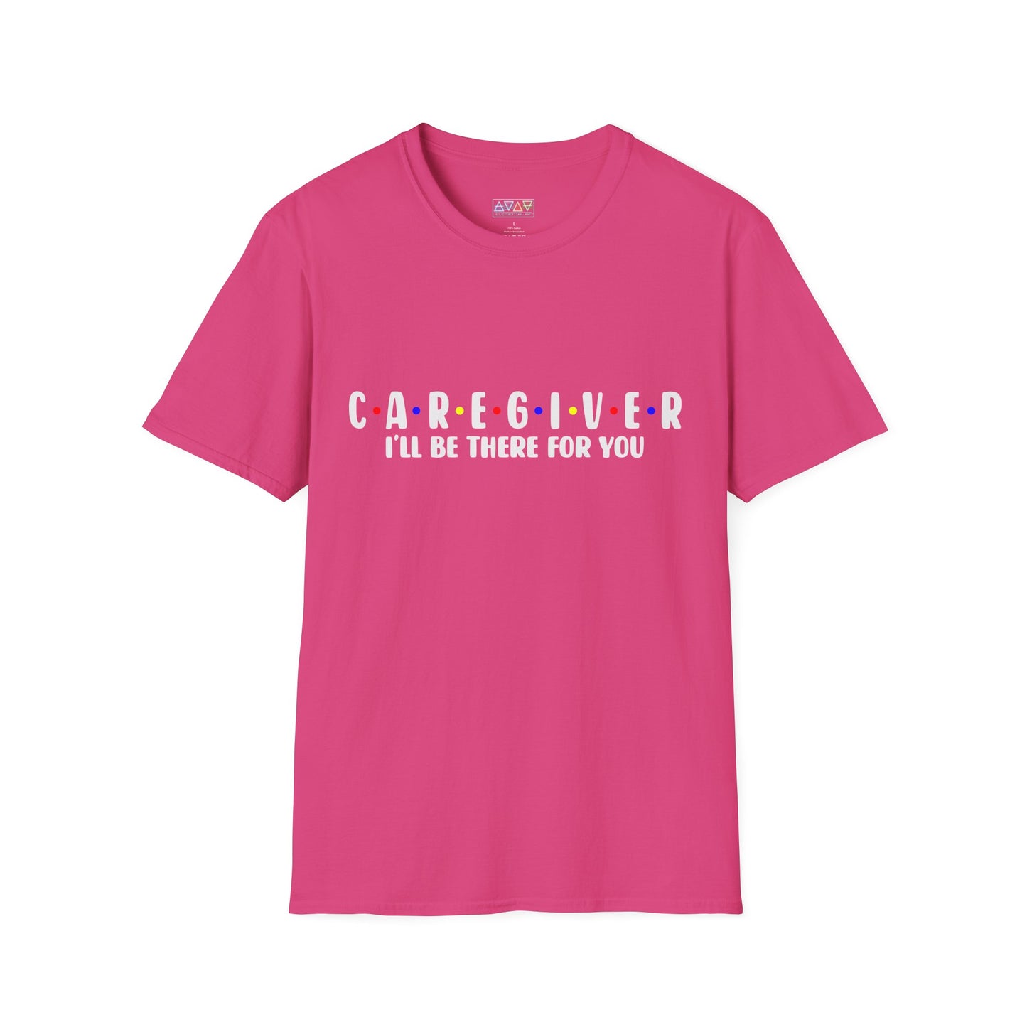 Caregiver T-Shirt - I'll Be There For You, Unisex Softstyle Tee, Gift for Nurses, Healthcare Worker Shirt, Support Tee, Thoughtful Present
