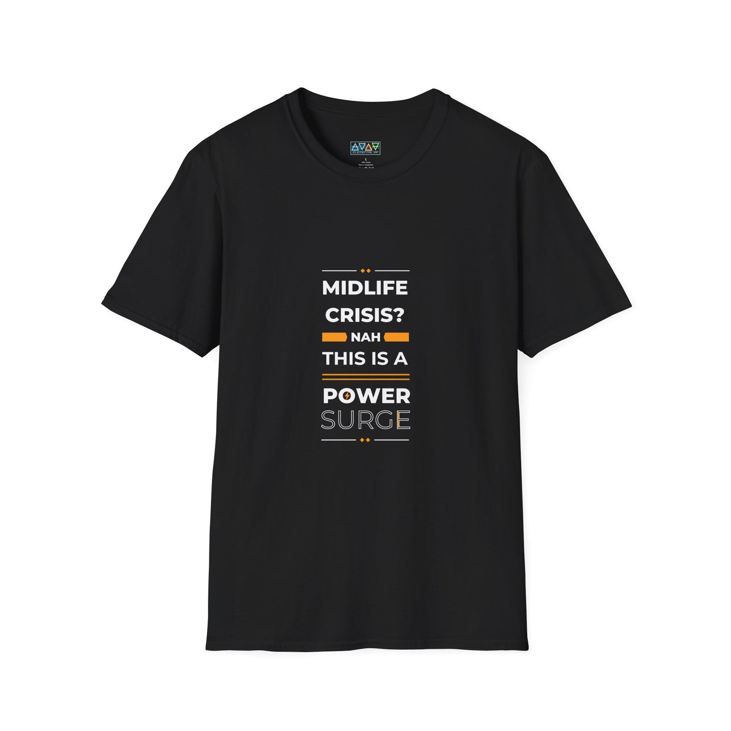 Mid-Life Power Surge Unisex Softstyle T-Shirt, Crisis Humor Tee, Men's Women's Graphic Shirt, Positive Vibes Top, Funny Life Quote Apparel