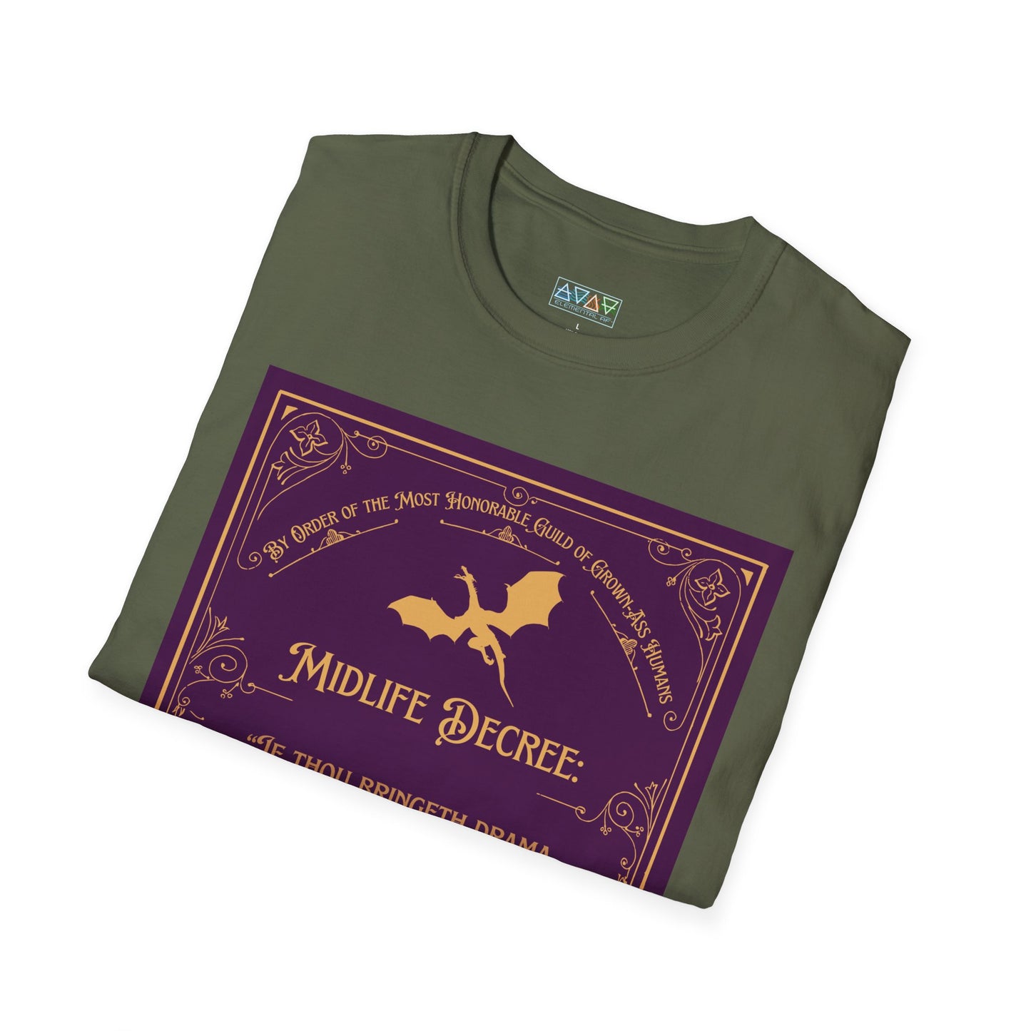 Midlife Decree - If thou bringeth drama, take thyself hence - Funny Quote Unisex T-Shirt -