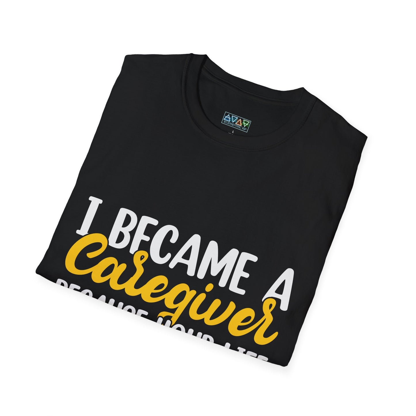 Caregiver Appreciation T-Shirt, Gift for Nurses or Healthcare Workers, Caregiver Life Tee, Supportive Quote Shirt, Nursing Humor Shirt,