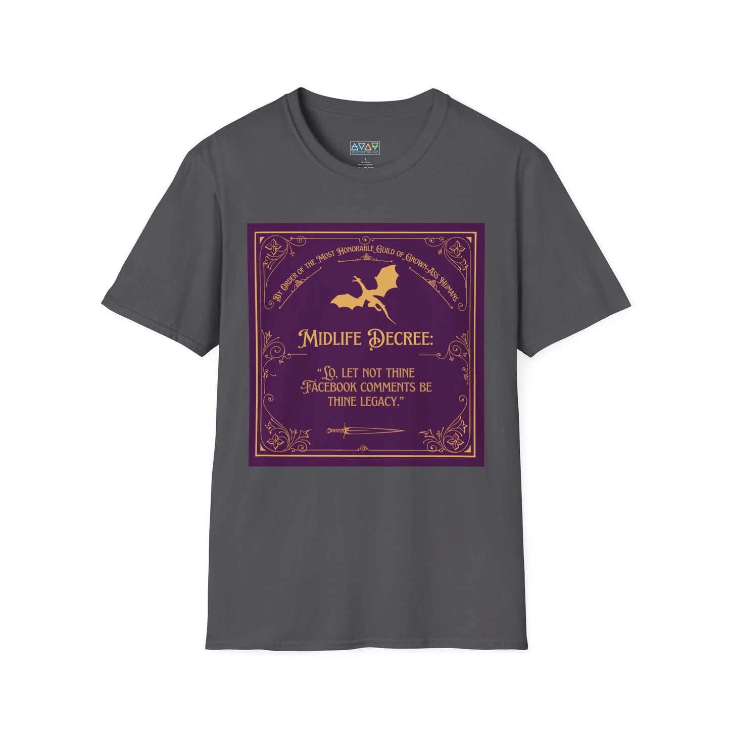 Funny Quote T-Shirt - Midlife Decree - Let not thine Facebook comments be thine legacy