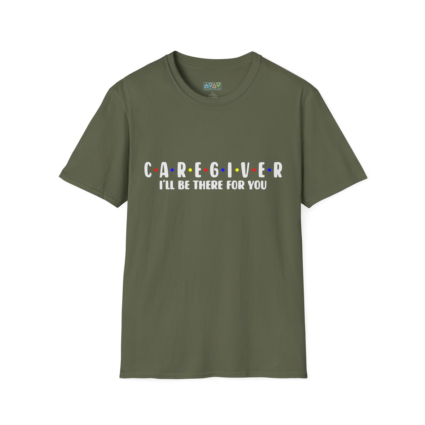 Caregiver T-Shirt - I'll Be There For You, Unisex Softstyle Tee, Gift for Nurses, Healthcare Worker Shirt, Support Tee, Thoughtful Present