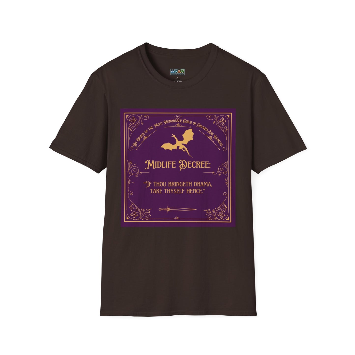 Midlife Decree - If thou bringeth drama, take thyself hence - Funny Quote Unisex T-Shirt -