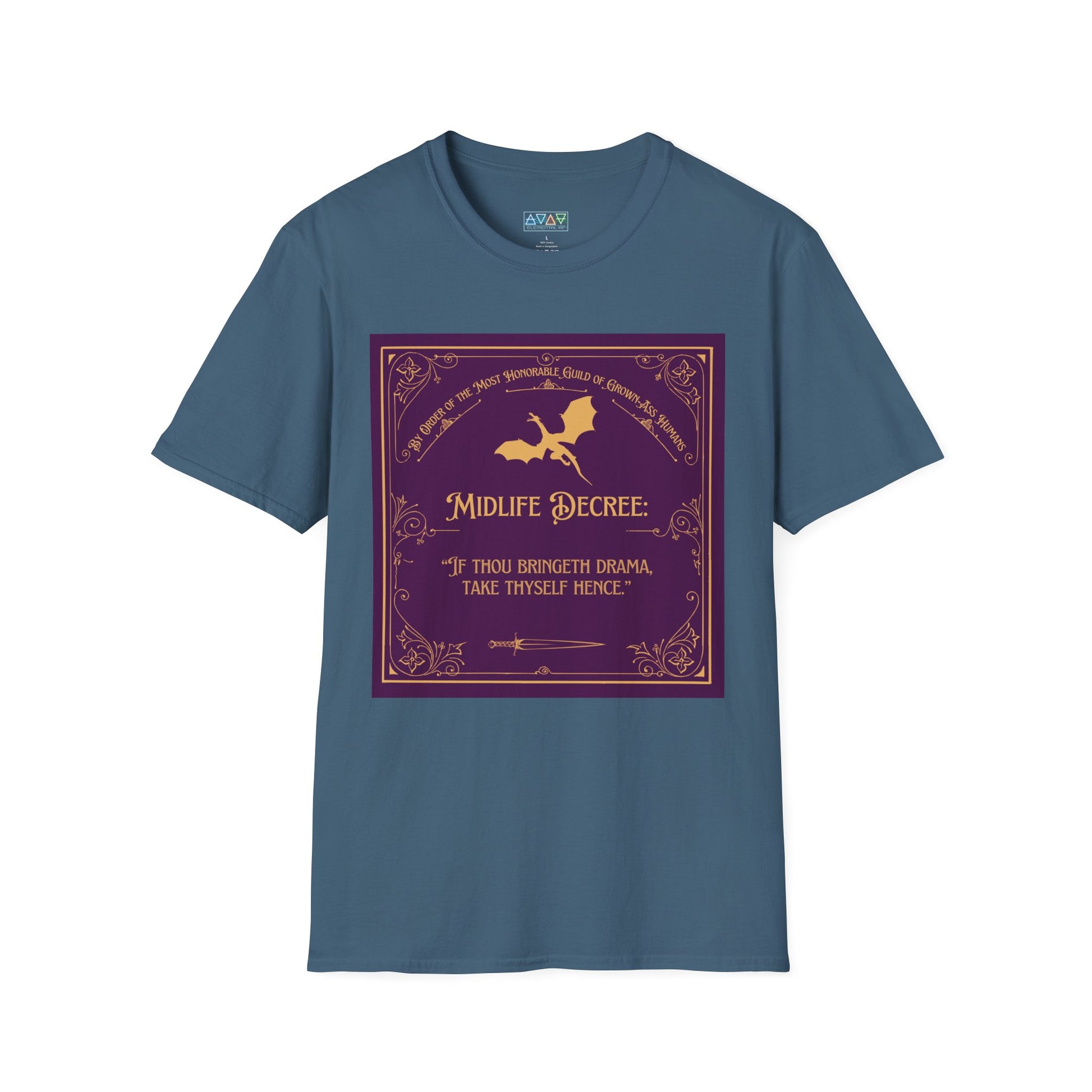 Midlife Decree - If thou bringeth drama, take thyself hence - Funny Quote Unisex T-Shirt -