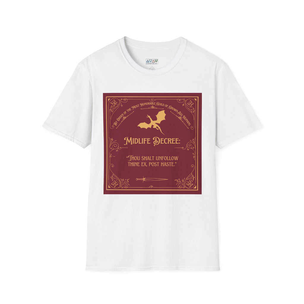 Funny Quote Unisex T-Shirt - Midlife Decree - Unfollow thine Ex