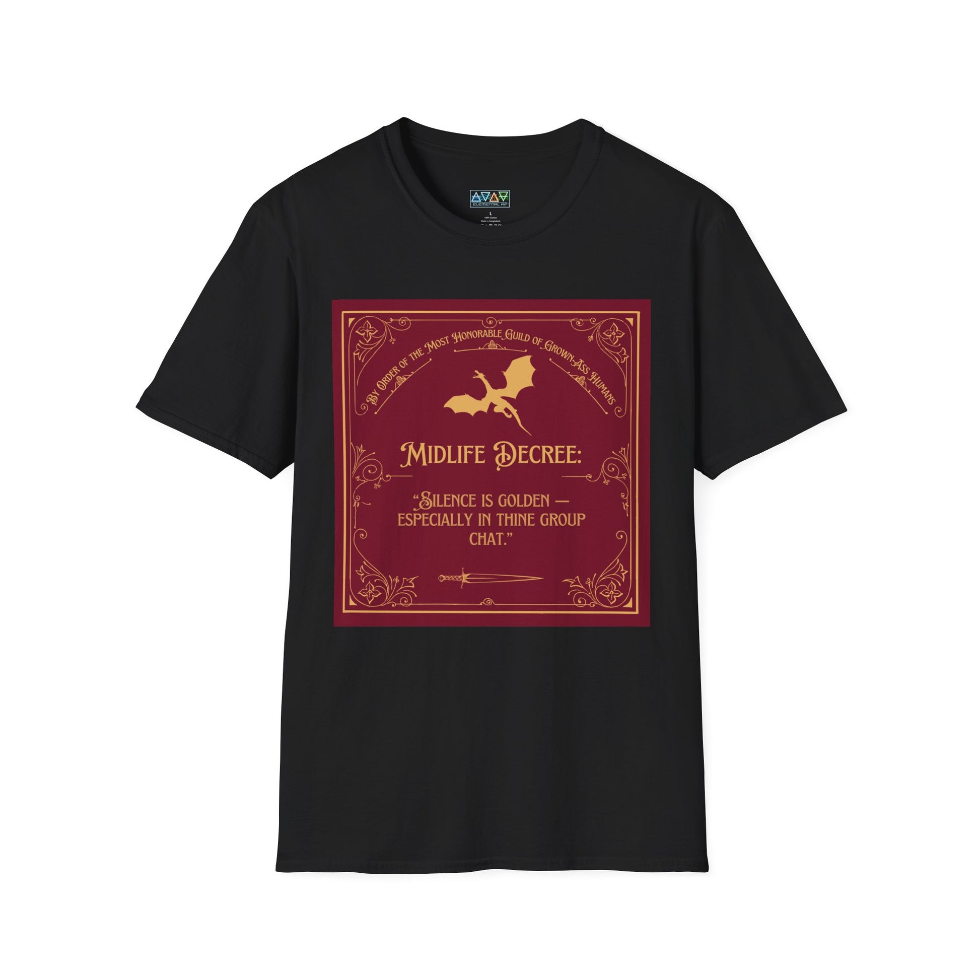 Midlife Decree - Silence is Golden - Funny Quote Unisex T-Shirt -