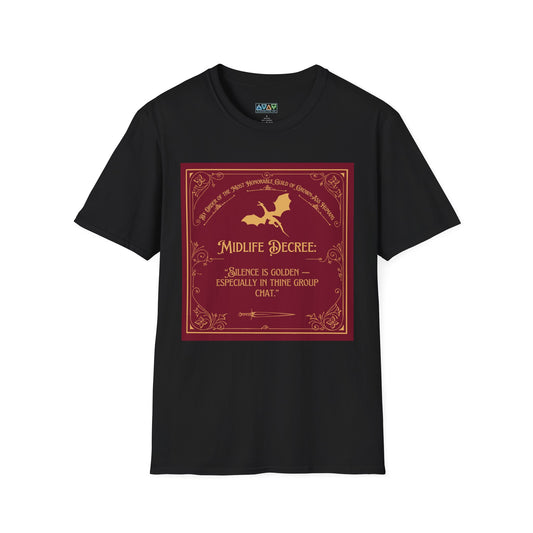 Midlife Decree - Silence is Golden - Funny Quote Unisex T-Shirt -