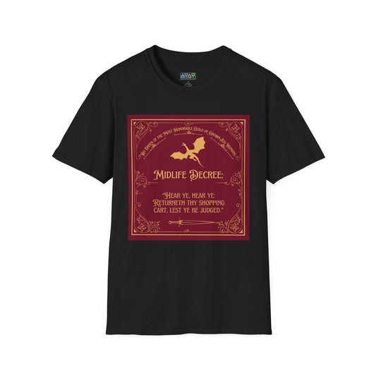Funny Quote Unisex T-Shirt - Midlife Decree - Returneth thy shopping cart - Middle Ages meets Mid-Life