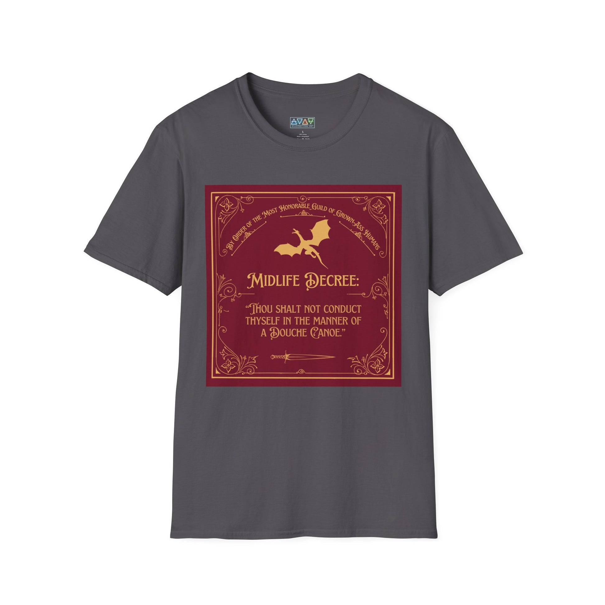 Funny Quote Unisex T-Shirt - Midlife Decree - Thou shalt not conduct thyself in the manner of a douche canoe
