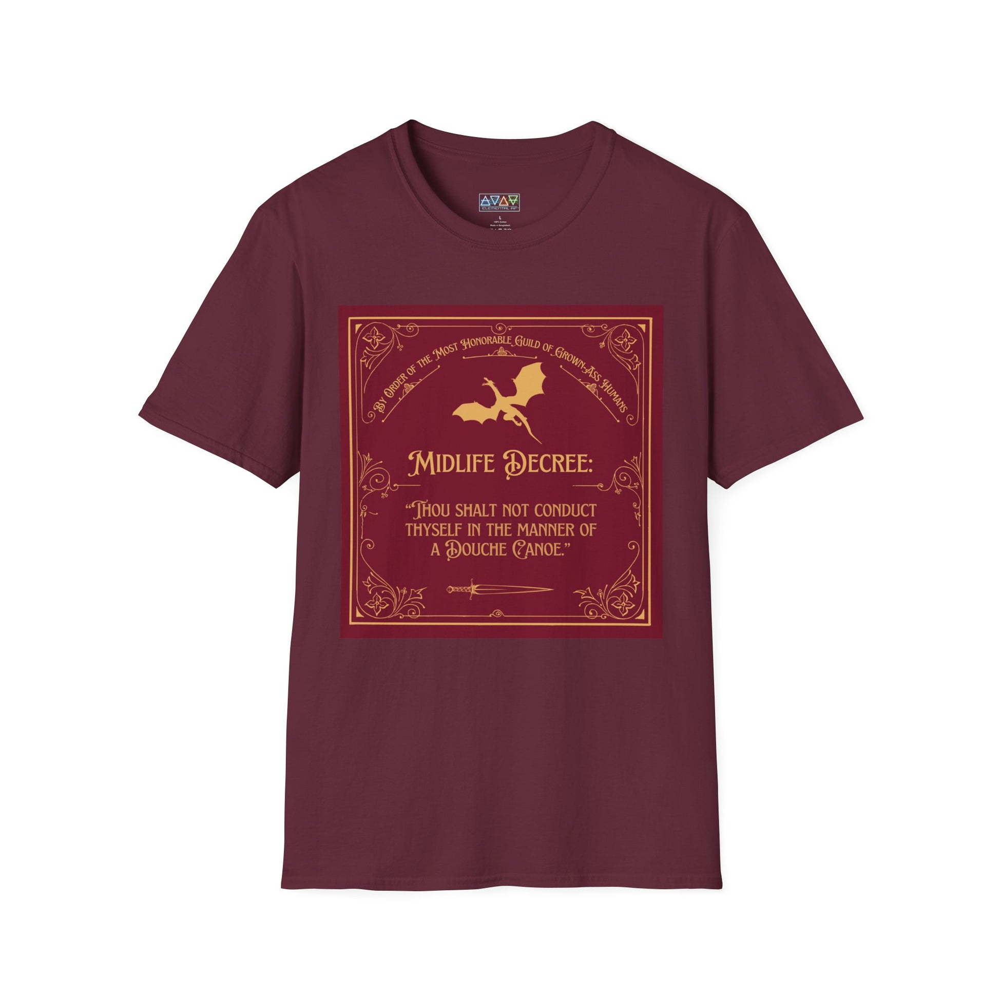 Funny Quote Unisex T-Shirt - Midlife Decree - Thou shalt not conduct thyself in the manner of a douche canoe