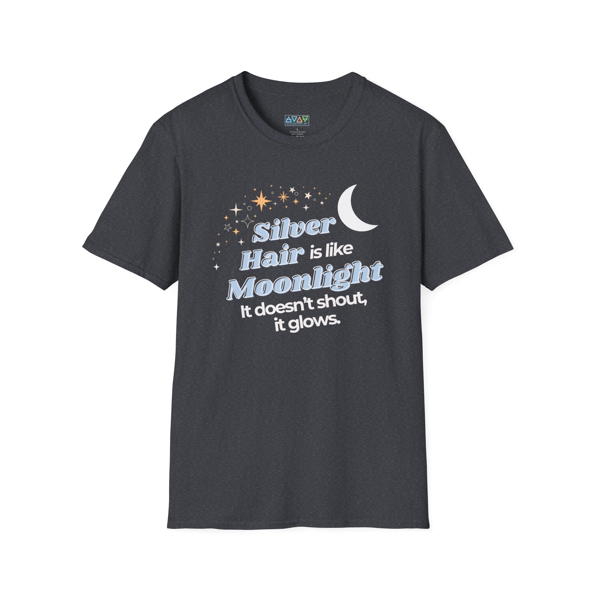 Silver Hair is like Moonlight T-Shirt  for Mid-Life, Seniors, Prematurely gray hair folks - Aging Gracefully