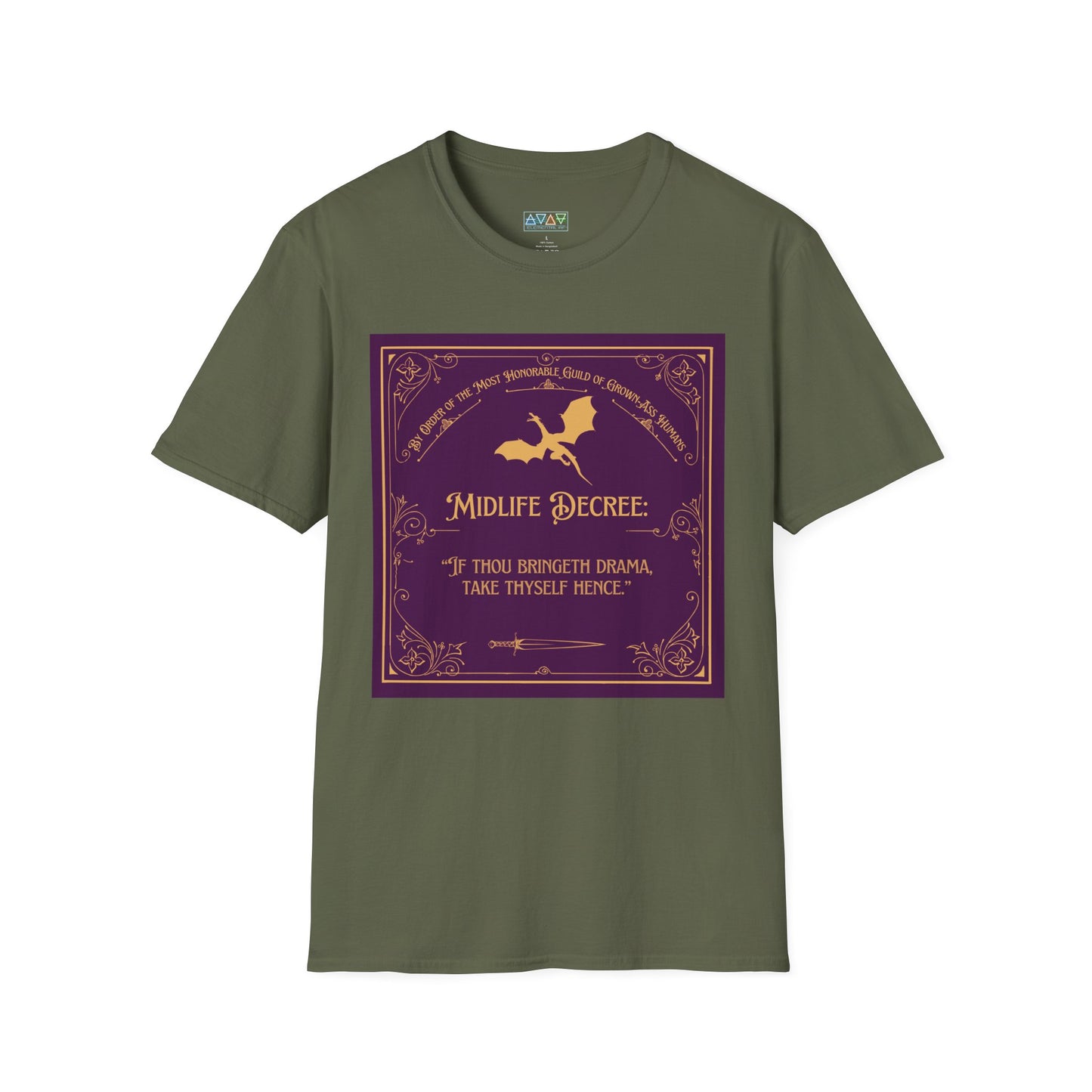 Midlife Decree - If thou bringeth drama, take thyself hence - Funny Quote Unisex T-Shirt -