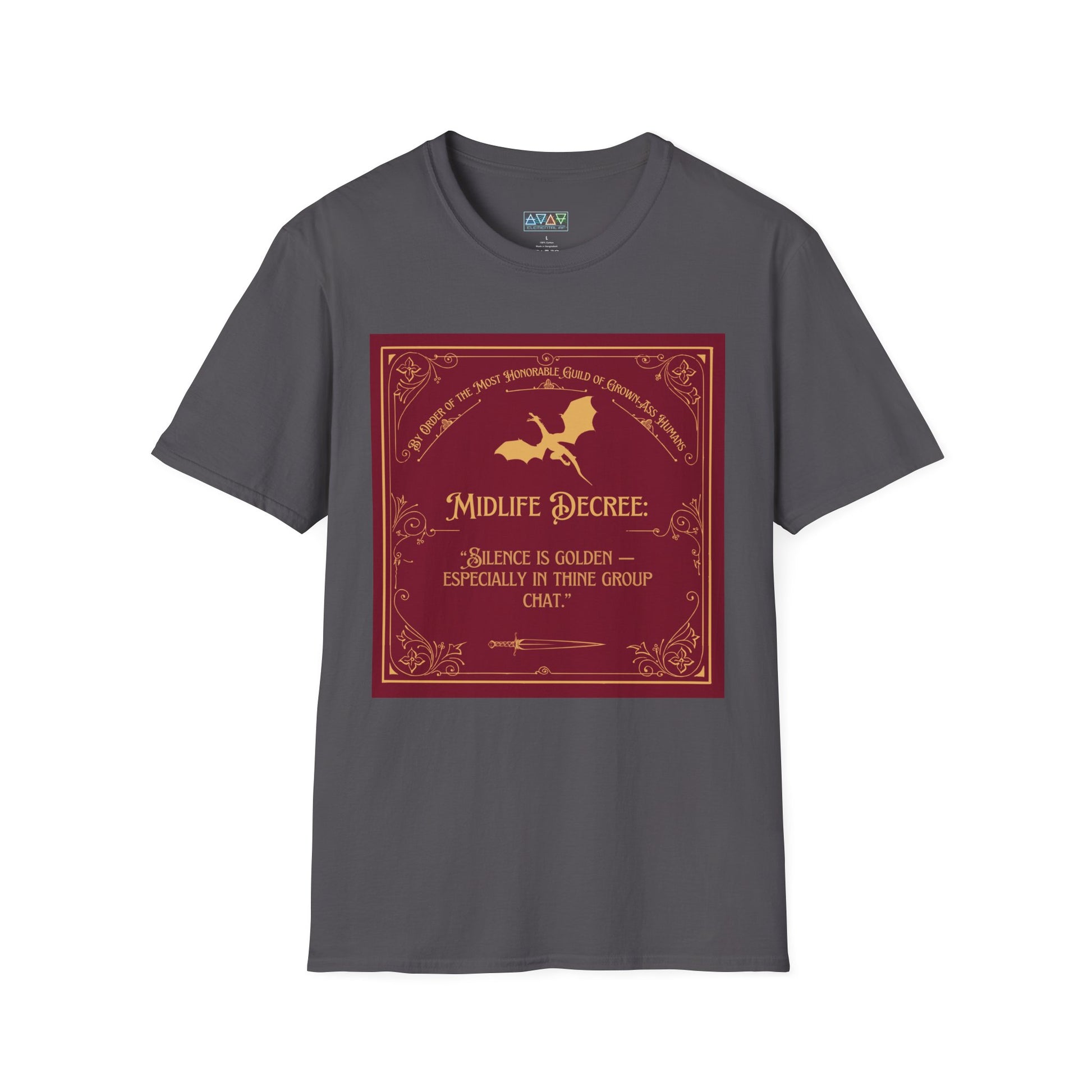 Midlife Decree - Silence is Golden - Funny Quote Unisex T-Shirt -