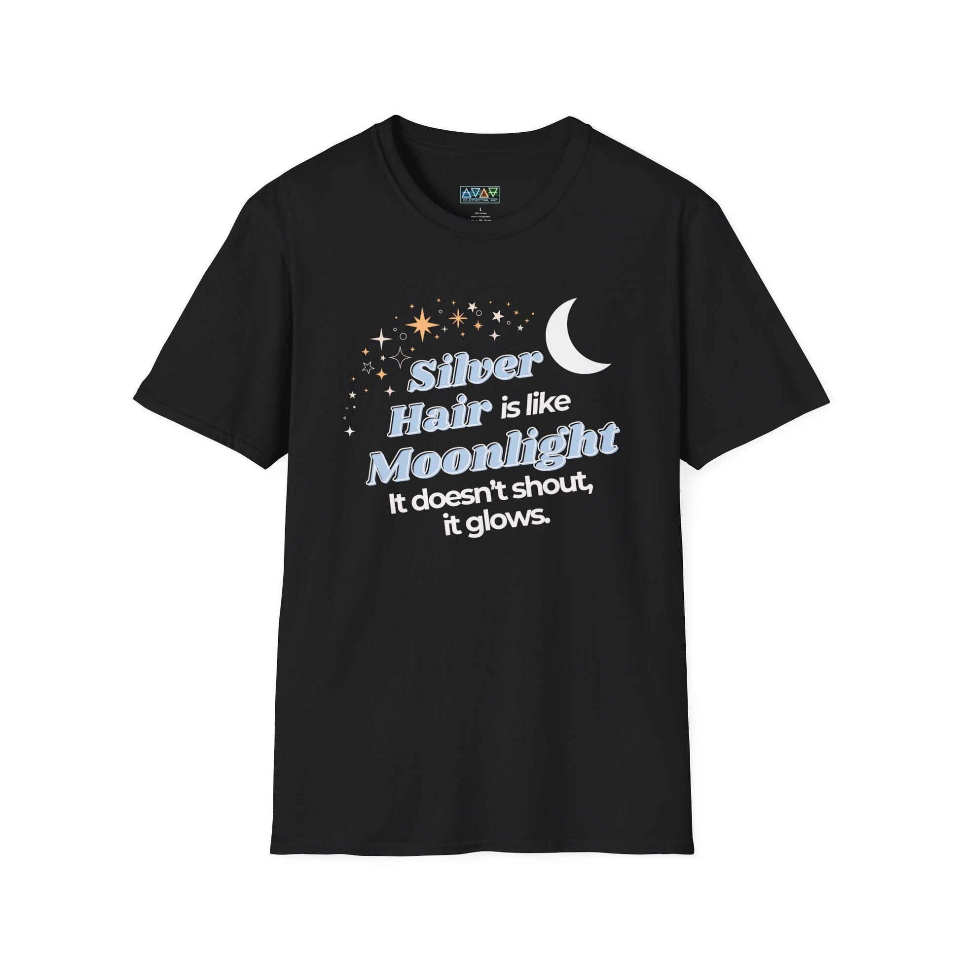 Silver Hair is like Moonlight T-Shirt  for Mid-Life, Seniors, Prematurely gray hair folks - Aging Gracefully