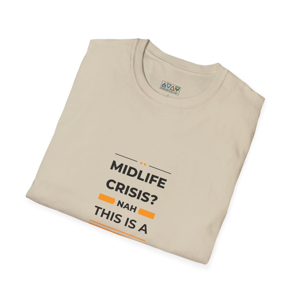 Mid-Life Power Surge Unisex Softstyle T-Shirt, Crisis Humor Tee, Men's Women's Graphic Shirt, Positive Vibes Top, Funny Life Quote Apparel