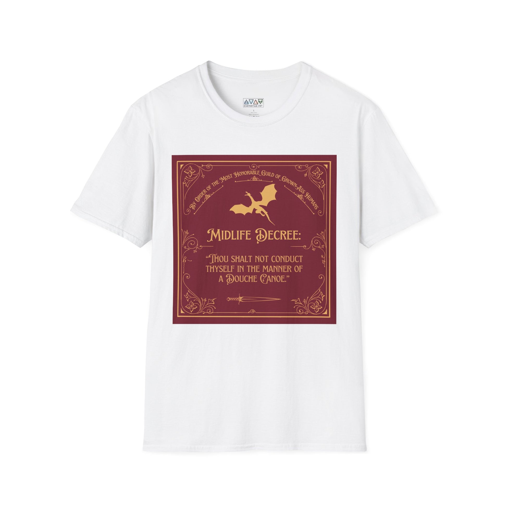 Funny Quote Unisex T-Shirt - Midlife Decree - Thou shalt not conduct thyself in the manner of a douche canoe
