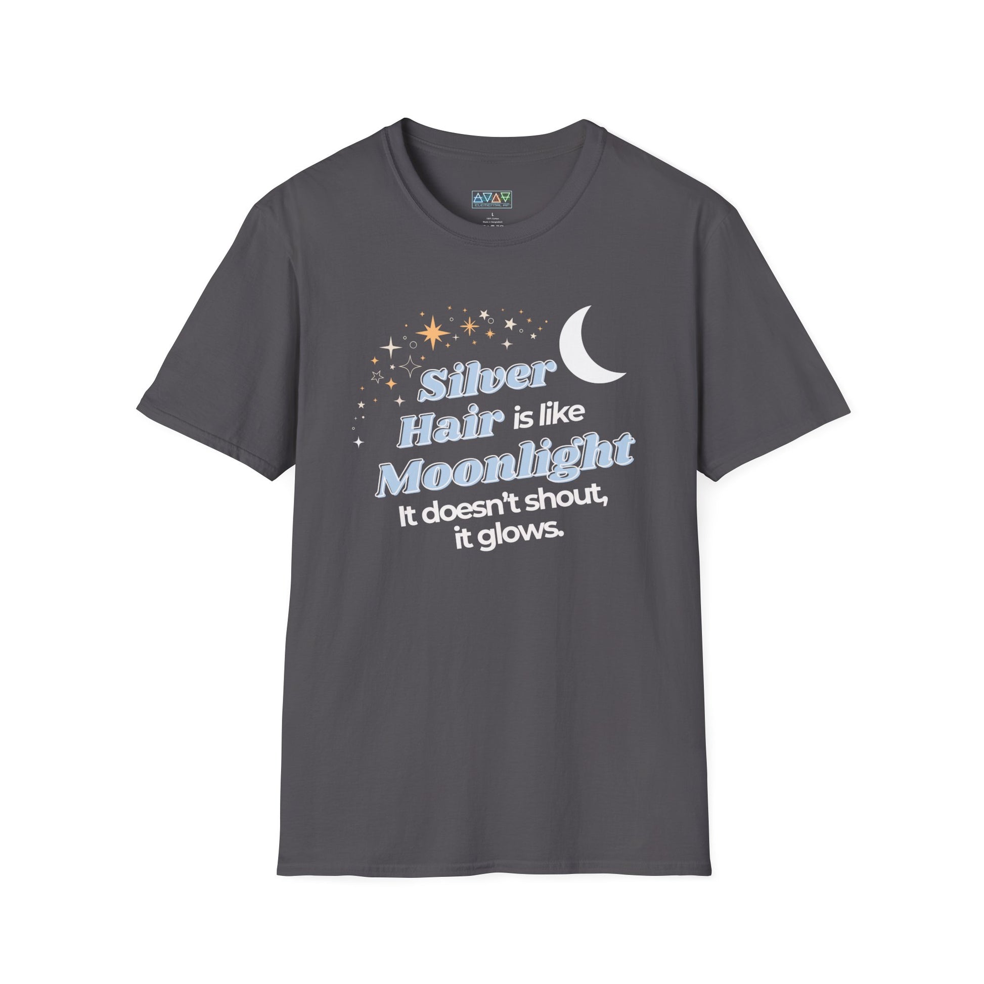 Silver Hair is like Moonlight T-Shirt  for Mid-Life, Seniors, Prematurely gray hair folks - Aging Gracefully