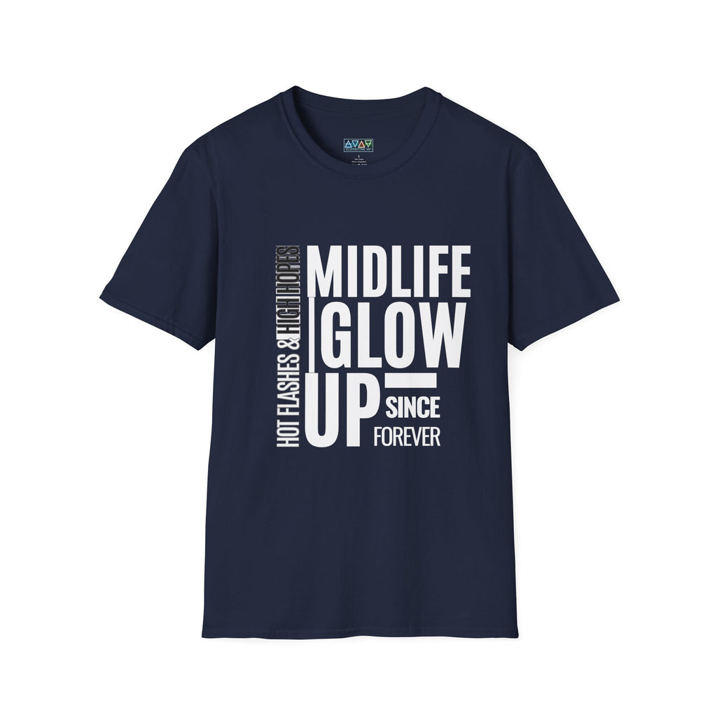Midlife Glow Up T-Shirt - Funny Gift for Birthdays, Hot Flashes Relief, Casual Wear, Unisex Tee, Midlife Humor