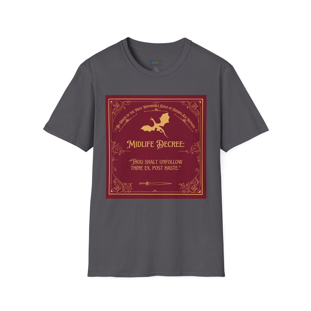 Funny Quote Unisex T-Shirt - Midlife Decree - Unfollow thine Ex