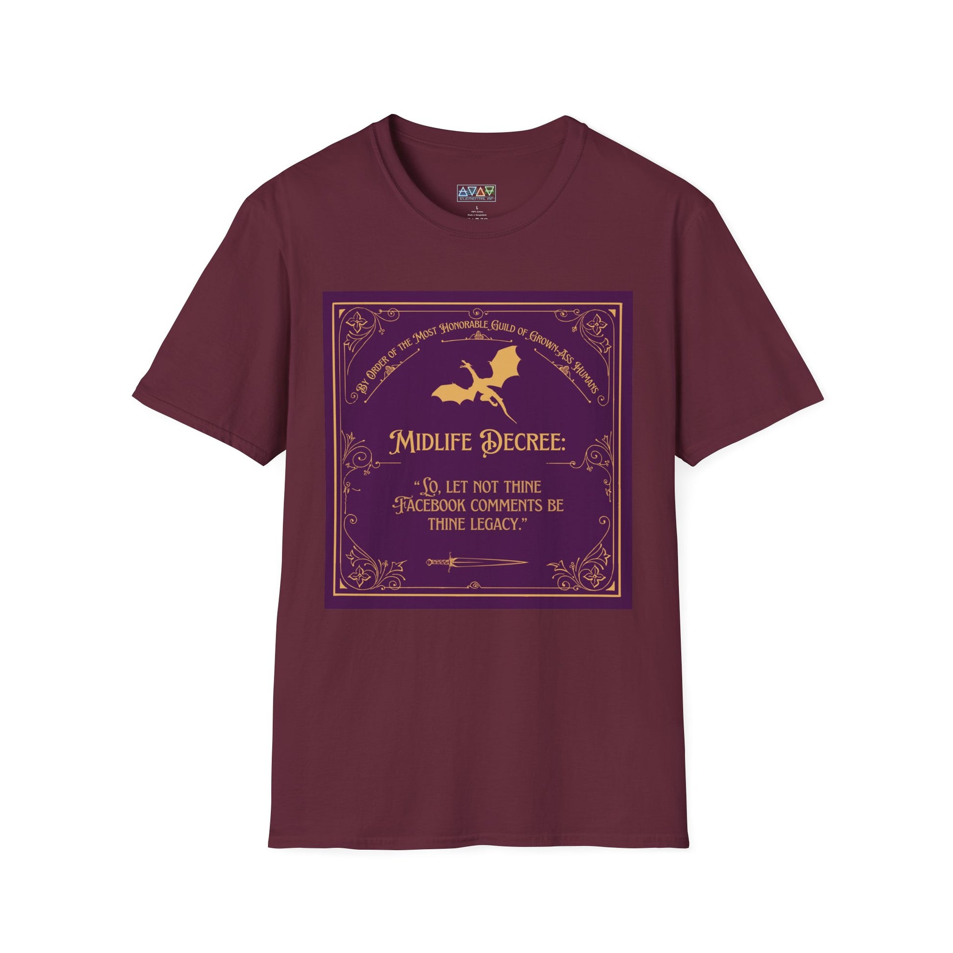 Funny Quote T-Shirt - Midlife Decree - Let not thine Facebook comments be thine legacy