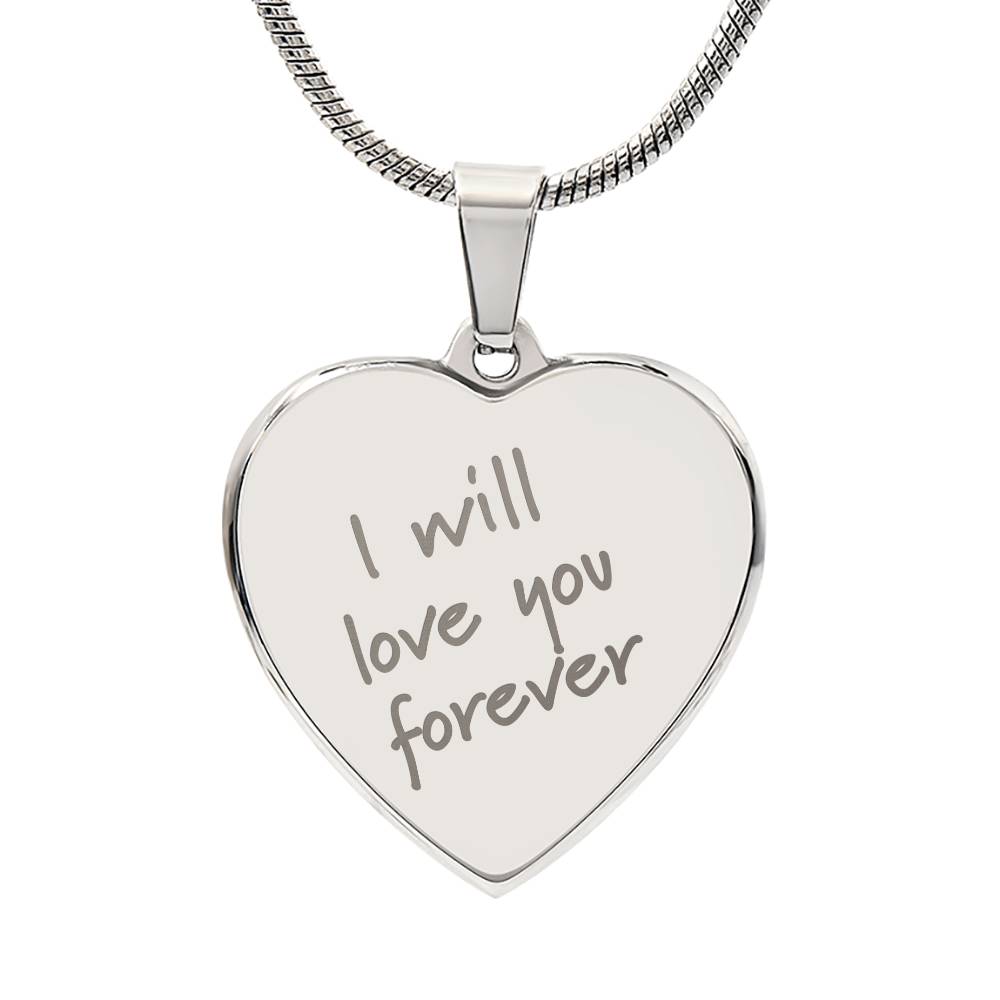 I will love you forever - Engraved Heart Pendant Necklace