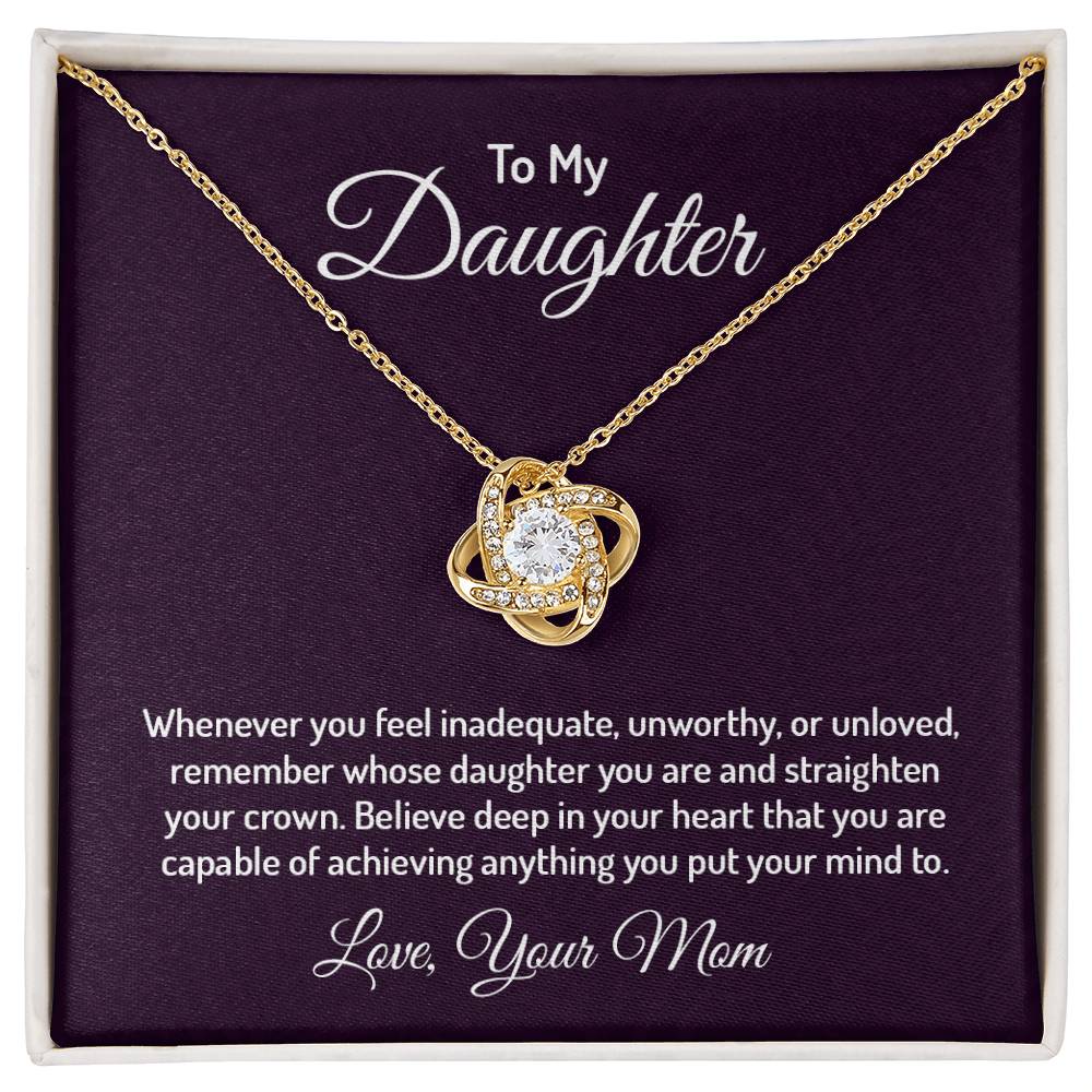 To my daughter - whenever you feel inadequate Love Knot Necklace