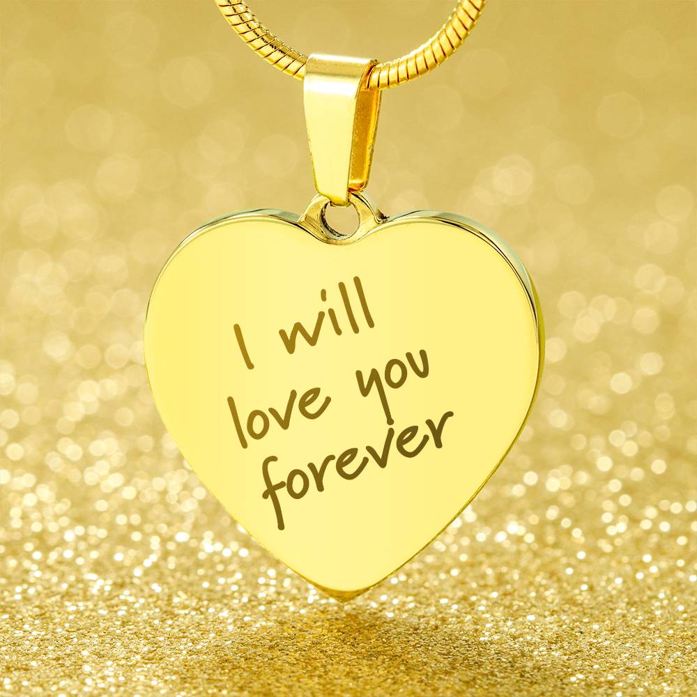 I will love you forever - Engraved Heart Pendant Necklace